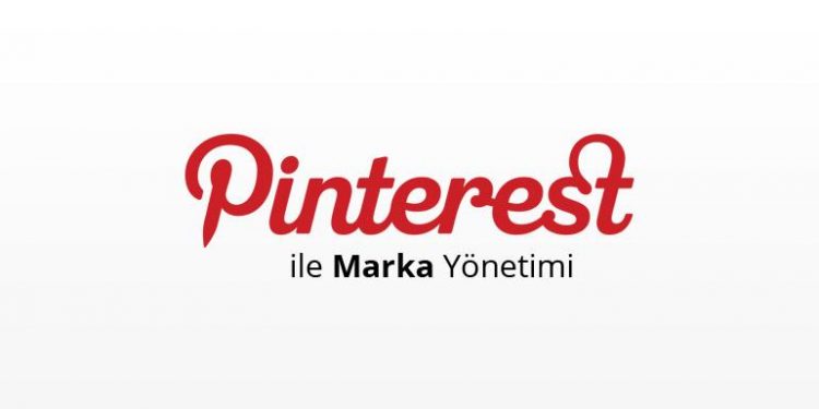 Marka Yönetimi ve Pinterest