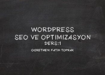 WordPress SEO ve Optimizasyon – 1 Giriş: WordPress’in SEO’ya Etkisi