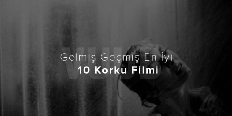 Gelmiş Geçmiş En İyi 10 Korku Filmi