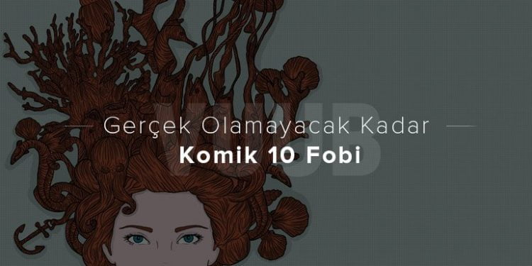 Gerçek Olamayacak Kadar Komik 10 Fobi