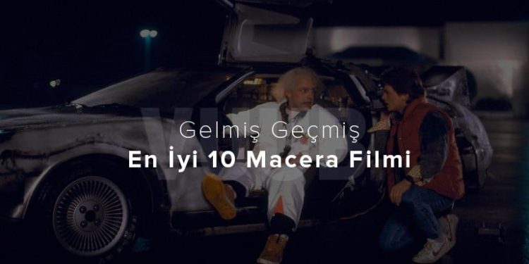 Gelmiş Geçmiş En İyi 10 Macera Filmi