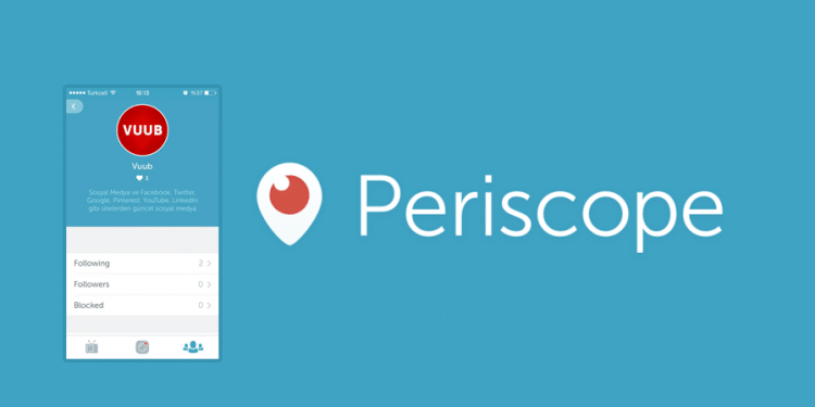 Periscope Nedir ve Nasıl Kullanılır?